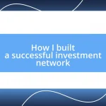 How I built a successful investment network