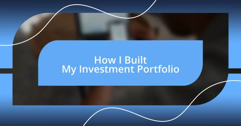 How I Built My Investment Portfolio