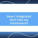 How I integrated tech into my investments