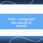 How I navigated the world of bonds