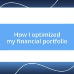 How I optimized my financial portfolio