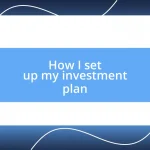 How I set up my investment plan