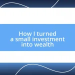 How I turned a small investment into wealth