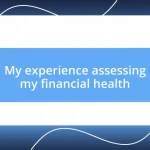 My experience assessing my financial health