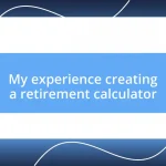 My experience creating a retirement calculator