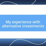 My experience with alternative investments