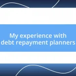 My experience with debt repayment planners