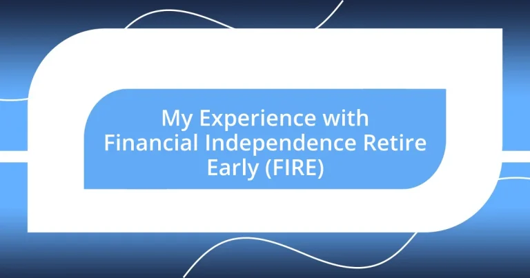 My Experience with Financial Independence Retire Early (FIRE)