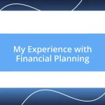 My Experience with Financial Planning