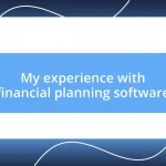 My experience with financial planning software