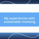 My experiences with sustainable investing