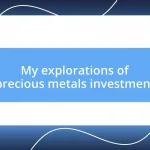 My explorations of precious metals investment