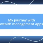 My journey with wealth management apps