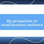 My perspective on small business resilience