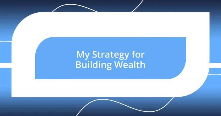 My Strategy for Building Wealth