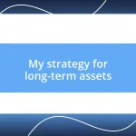 My strategy for long-term assets