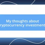 My thoughts about cryptocurrency investments