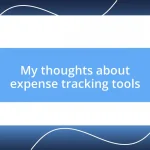 My thoughts about expense tracking tools