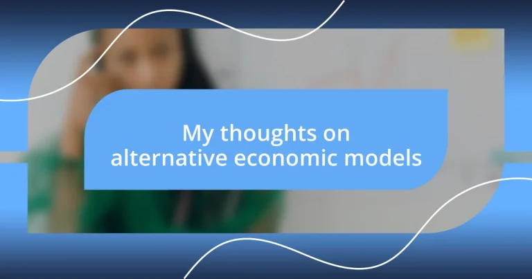 My thoughts on alternative economic models