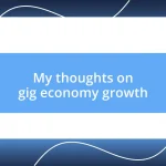 My thoughts on gig economy growth