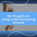 My thoughts on using credit monitoring services