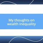 My thoughts on wealth inequality