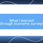 What I learned through economic surveys