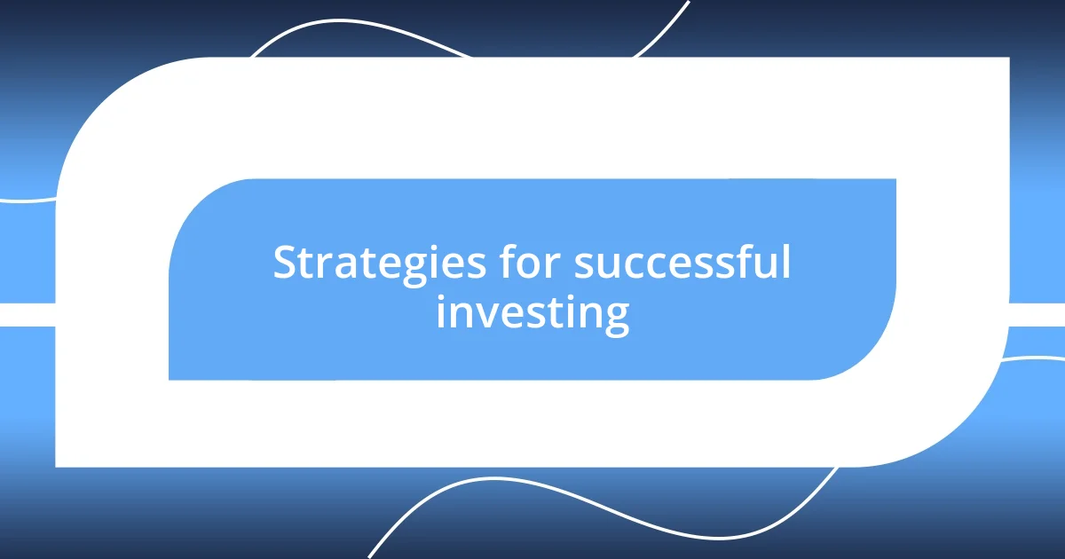 Strategies for successful investing