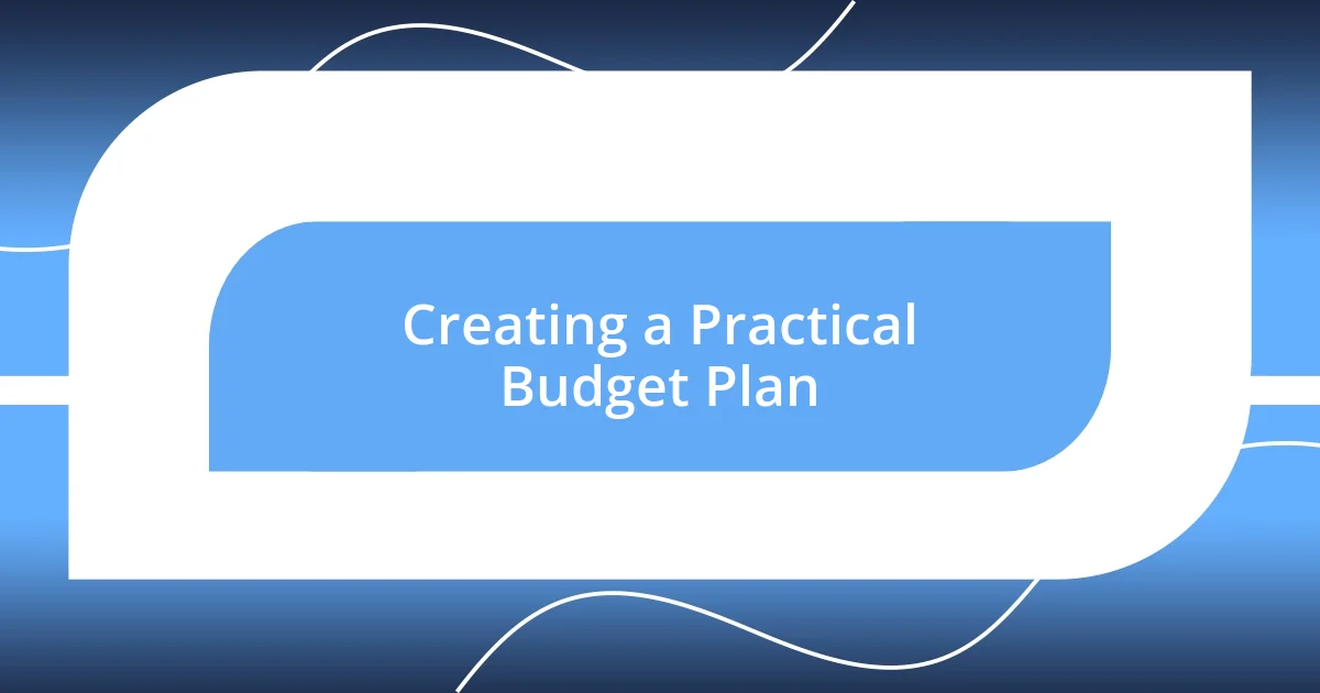 Creating a Practical Budget Plan